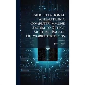 Using Relational Schemata in a Computer Immune System to Detect Multiple-Packet Network Intrusions