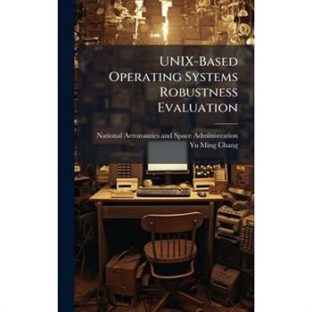 UNIX-Based Operating Systems Robustness Evaluation
