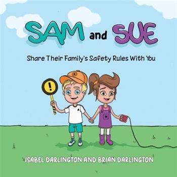 Sam and Sue Share Their Family's Safety Rules With You