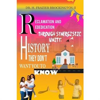 Reclamation and Rededication Through Synergistic Unity