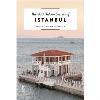 The 500 Hidden Secrets of Istanbul