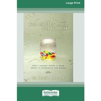 You Matter More Than You Think [Standard Large Print 16 Pt Edition]