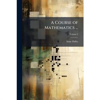 A Course of Mathematics ...
