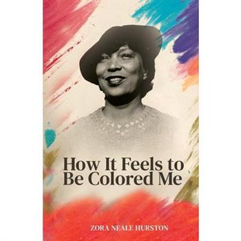 How it feels to be colored me