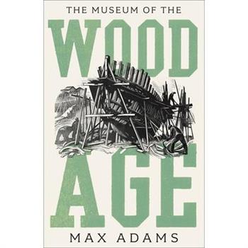 The Museum of the Wood Age