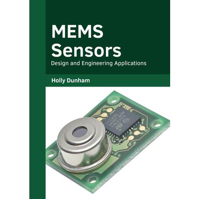 Mems Sensors: Design and Engineering Applications