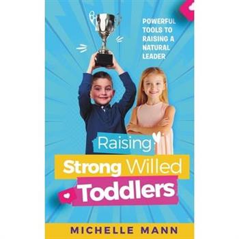 Raising Strong- Willed Toddlers