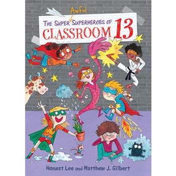 The Super Awful Superheroes of Classroom 13