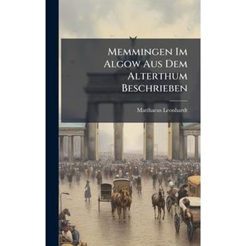 Memmingen Im Algow Aus Dem Alterthum Beschrieben