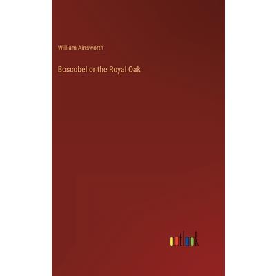 Boscobel or the Royal Oak
