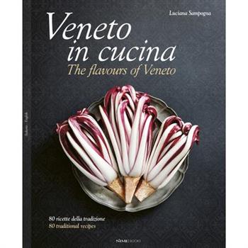 Veneto in Cucina: The Flavours of Veneto