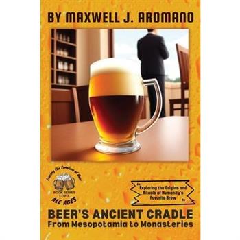 Beer’s Ancient Cradle