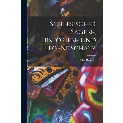 Schlesischer Sagen-, Historien- Und Legendschatz