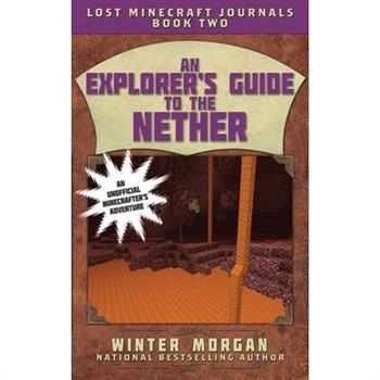 An Explorer’s Guide to the Nether