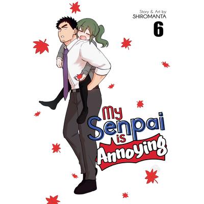My Senpai Is Annoying Vol. 6