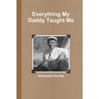 Everything My Daddy Taught Me