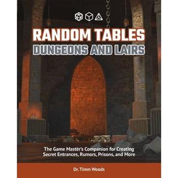 Random Tables: Dungeons and Lairs