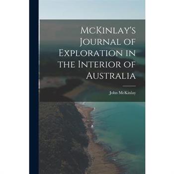 McKinlay’s Journal of Exploration in the Interior of Australia
