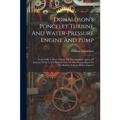 Donaldson’s Poncelet Turbine And Water-pressure Engine And Pump