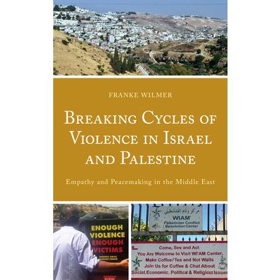 Breaking Cycles of Violence in Israel and Palestine