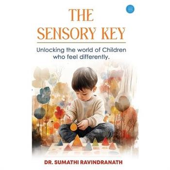 The Sensory Key-Unlocking The World of Children Who Feel Differently.