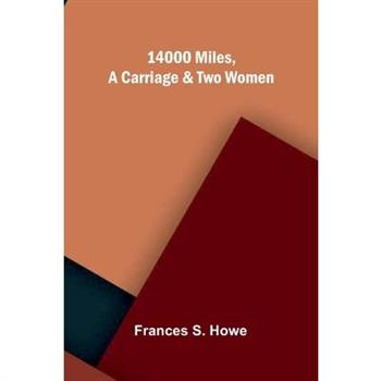 14000 miles, a carriage and two women