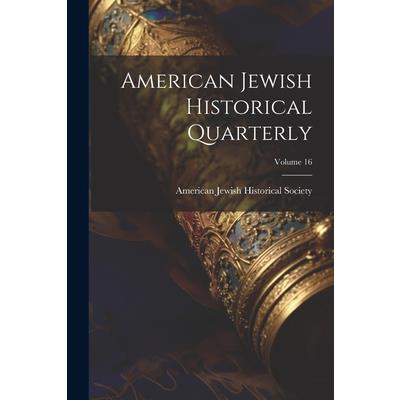 American Jewish Historical Quarterly; Volume 16