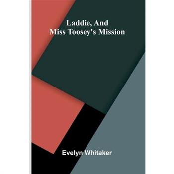 Laddie, and Miss Toosey's mission