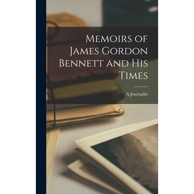 Memoirs of James Gordon Bennett and his Times