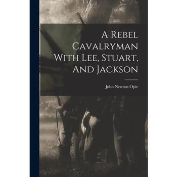 A Rebel Cavalryman With Lee, Stuart, And Jackson