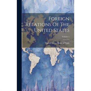 Foreign Relations Of The United States; Volume 1