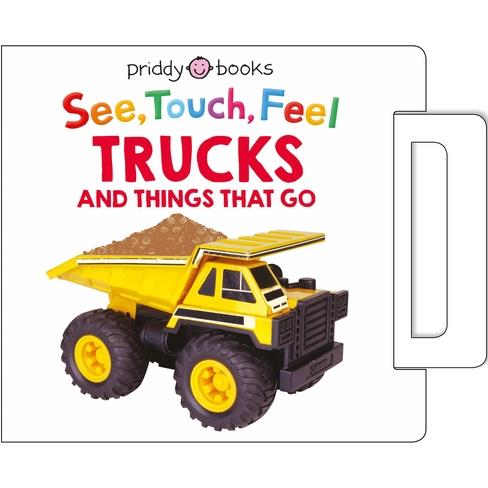 See, Touch, Feel: Trucks and Things That Go