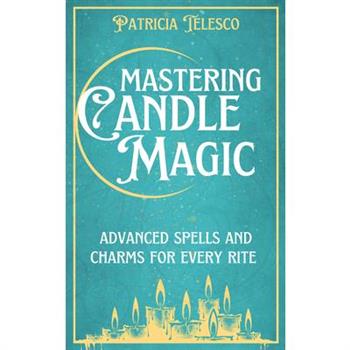 Mastering Candle Magic