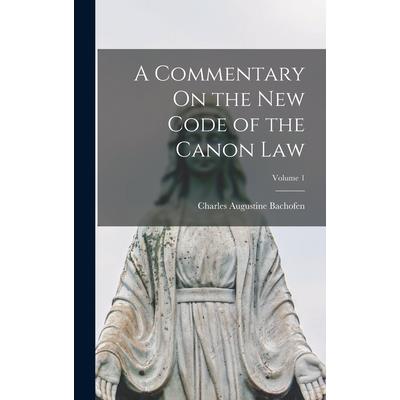 A Commentary On the New Code of the Canon Law; Volume 1