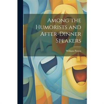 Among the Humorists and After-Dinner Speakers
