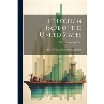 The Foreign Trade of the United States