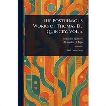 The Posthumous Works of Thomas De Quincey, Vol. 2