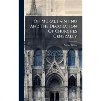 On Mural Painting And The Decoration Of Churches Generally