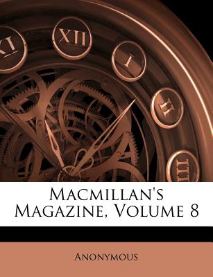 Macmillan’s Magazine, Volume 8
