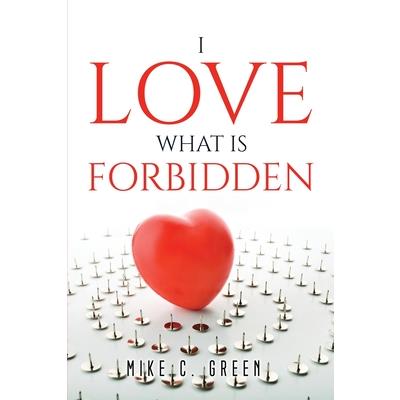 I Love What Is Forbidden