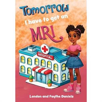 Tomorrow I Have to Get an MRI