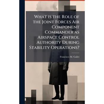 What is the Role of the Joint Forces Air Component Commander as Airspace Control Authority During Stability Operations?