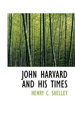 John Harvard and His Times