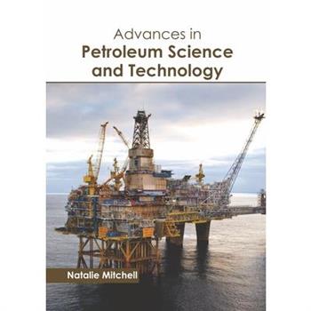 Advances in Petroleum Science and Technology