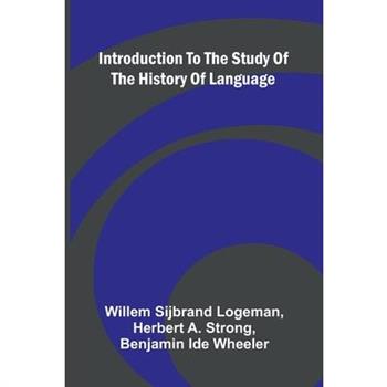 Introduction To The Study Of The History Of Language