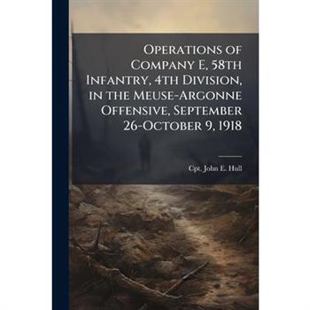 Operations of Company E, 58th Infantry, 4th Division, in the Meuse-Argonne Offensive, September 26-October 9, 1918