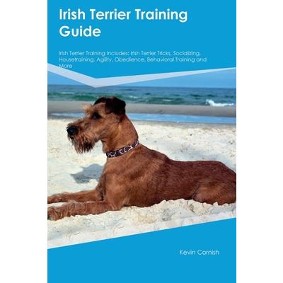 Irish Terrier Training Guide Irish Terrier Training Includes
