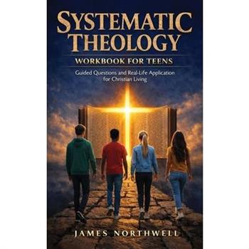 Systematic Theology Workbook for Teens