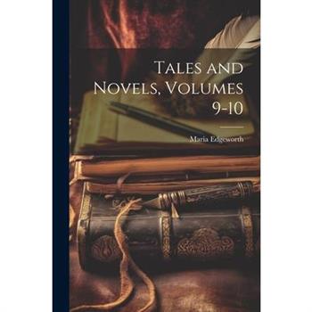 Tales and Novels, Volumes 9-10