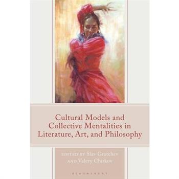 Cultural Models and Collective Mentalities in Literature, Art, and Philosophy